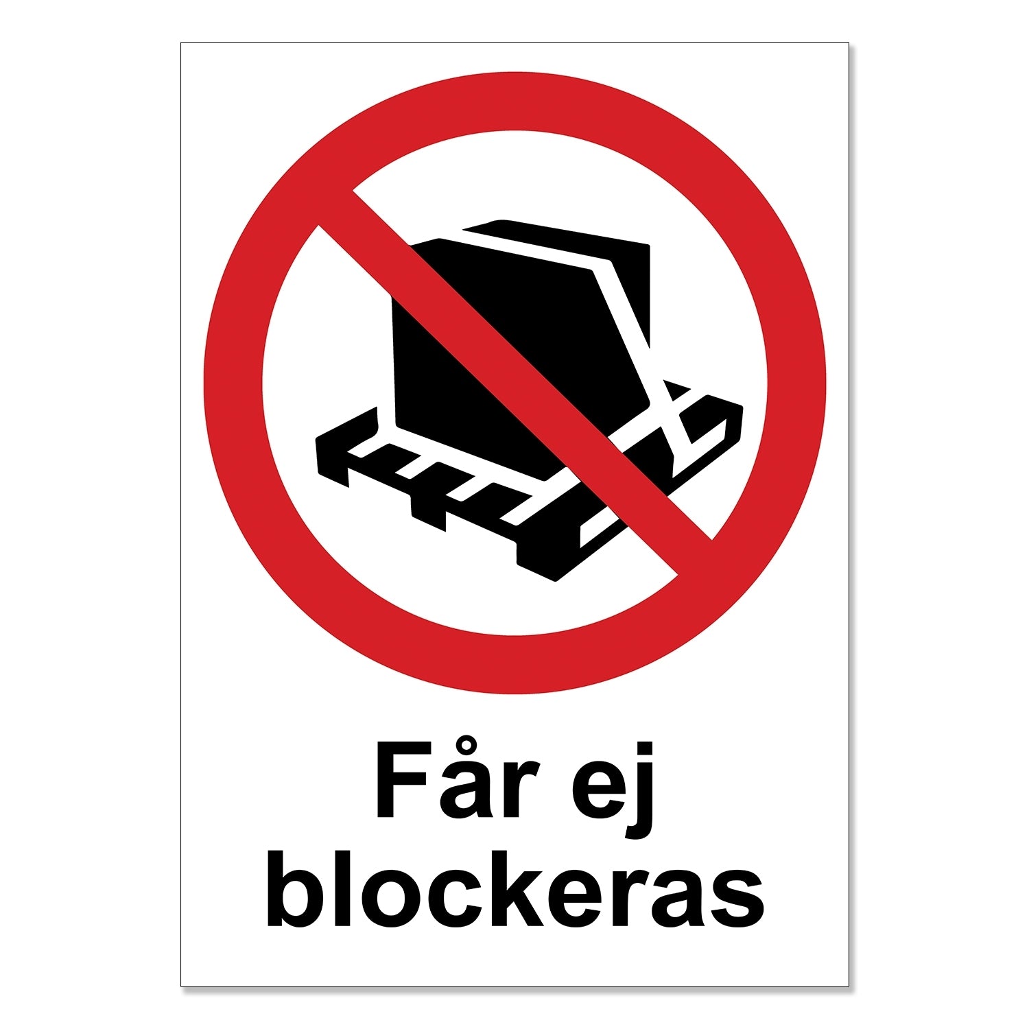 Förbudsskylt  Får ej Blockeras - Välj Variant!