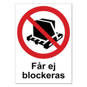 Förbudsskylt  Får ej Blockeras - Välj Variant!