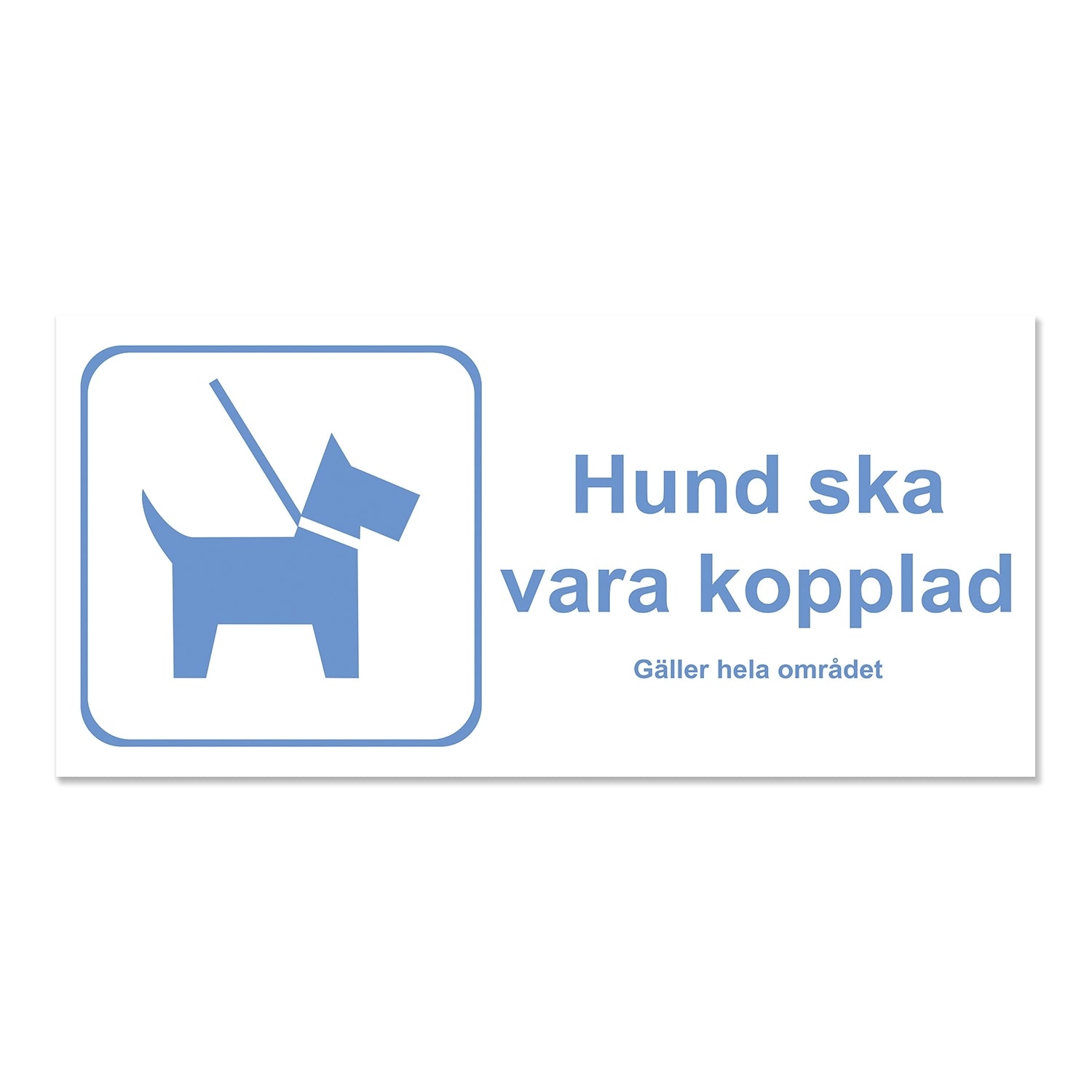 Förbudsskylt Avlång - Hund ska vara Kopplad