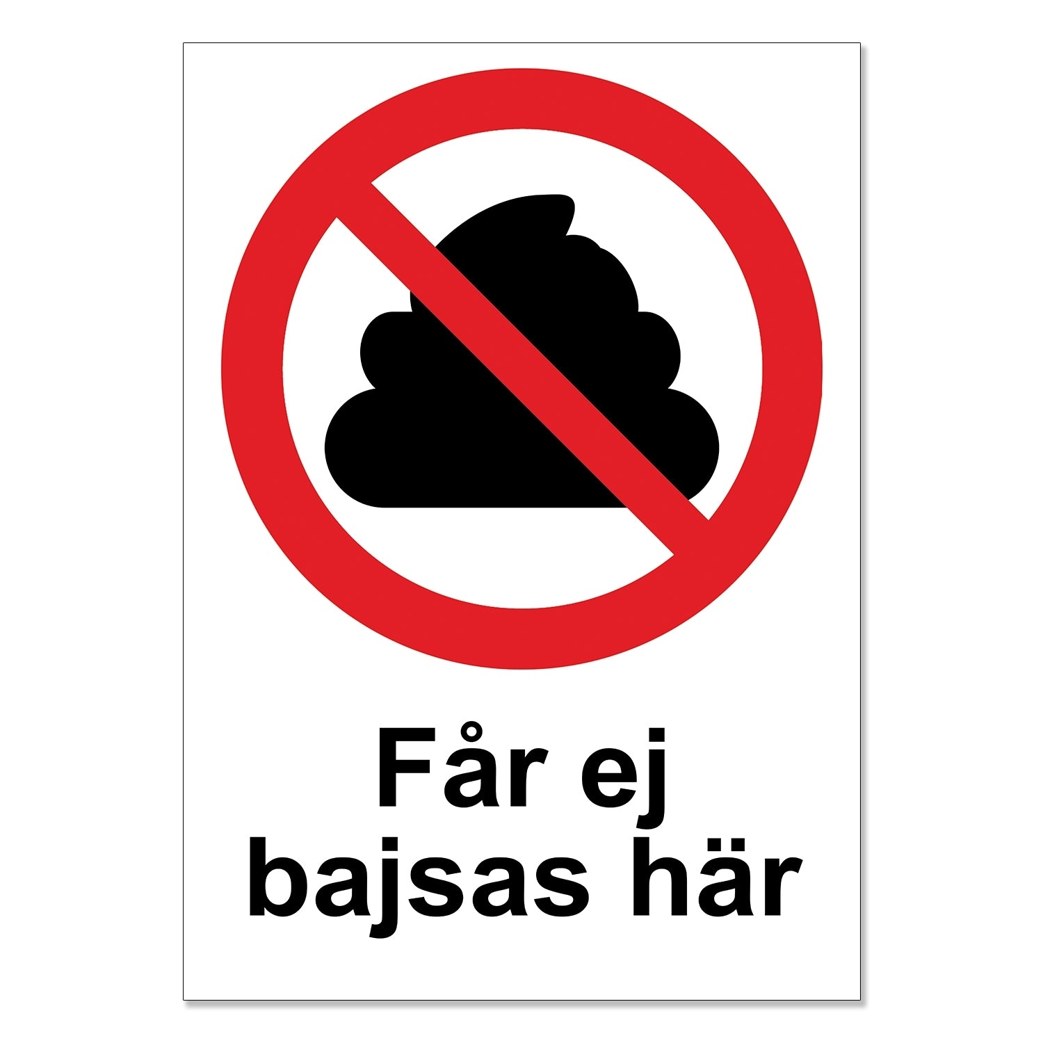 Förbudsskylt A5 - Får Ej Bajsas Här