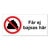 Förbudsskylt Avlång - Får Ej Bajsas Här