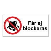 Förbudsskylt  Får ej Blockeras - Välj Variant!